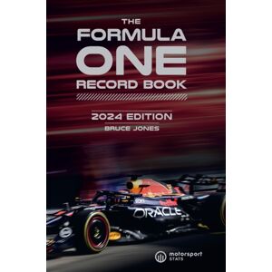 Headline Publishing Group The Formula One Record Book 2024 : Every Race Result, Team & Driver Stats, All-Time Records