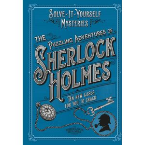 Headline Publishing Group The Puzzling Adventures Of Sherlock Holmes : Ten Cases For You To Crack