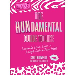 Headline Publishing Group The Hundamental Guide To Life : Learn To Live, Love & Laugh Like A True Hun
