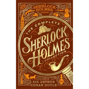 Headline Publishing Group The Complete Sherlock Holmes Collection : An Official Sherlock Holmes Museum Product
