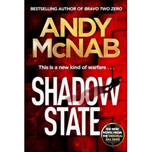 Headline Publishing Group Shadow State : The Gripping And Unputdownable Thriller From The 'Original Sas Hero'
