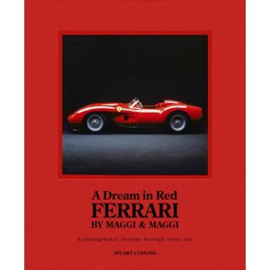 Headline Publishing Group A Dream In Red - Ferrari By Maggi & Maggi : A Photographic Journey Through The Finest Cars Ever Made