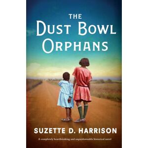 Bookouture The Dust Bowl Orphans : A Completely Heartbreaking And Unputdownable Historical Novel