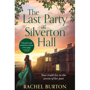 Bloomsbury Publishing PLC The Last Party At Silverton Hall : A Tale Of Secrets And Love – The Perfect Escapist Read!