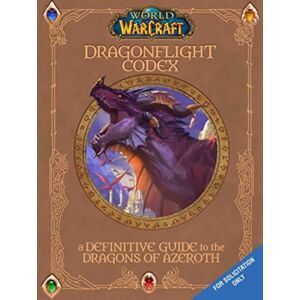 Titan Books Ltd World Of Warcraft: The Dragonflight Codex : A Definitive Guide To The Dragons Of Azeroth