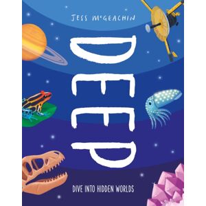 Hachette Children's Group Deep : Dive Into Hidden Worlds