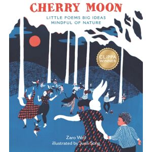 Hachette Children's Group Cherry Moon : Little Poems Big Ideas Mindful Of Nature