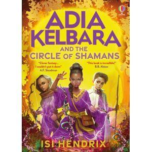 Usborne Publishing Ltd Adia Kelbara And The Circle Of Shamans