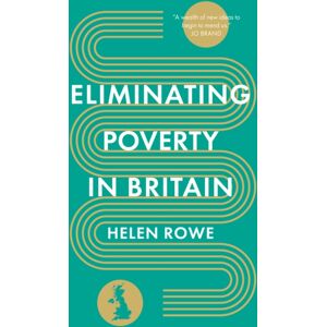 The History Press Ltd Eliminating Poverty In Britain