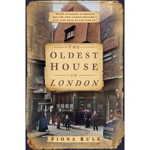 The History Press Ltd The Oldest House In London