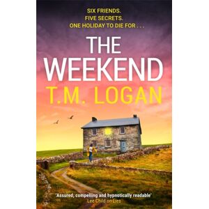 Bonnier Books Ltd The Weekend : Pre-Order The Brand Unmissable Thriller From The Sunday Times selling Author Of The Holiday And The Mother