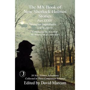 MX Publishing The Mx Book Of Sherlock Holmes Stories Part Xxxiv : However Improbable (1878-1888)