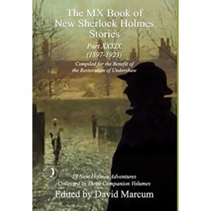 MX Publishing The Mx Book Of Sherlock Holmes Stories Part Xxxix : 2023 Annual (1897-1923)
