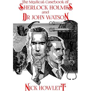 MX Publishing The Medical Casebook Of Sherlock Holmes And Doctor Watson