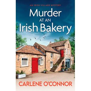 Canelo Murder At An Irish Bakery : An Utterly Charming Cosy Crime Novel