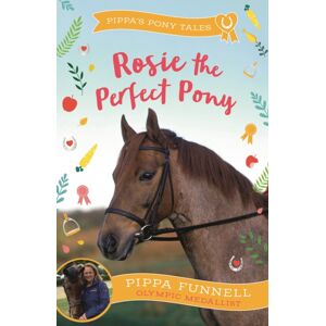 Bloomsbury Publishing PLC Rosie The Perfect Pony