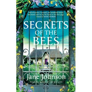 Bloomsbury Publishing PLC Secrets Of The Bees : A Sumptuous Cornish Tale Packed With Heart, Relationships And Mysteries From The Past