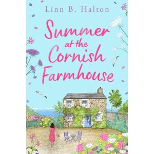 Bloomsbury Publishing PLC Summer At The Cornish Farmhouse : Escape To Cornwall In 2024 With This Absolutely Feel-Good Romantic Read!