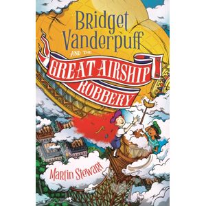 Bloomsbury Publishing PLC Bridget Vanderpuff And The Great Airship Robbery