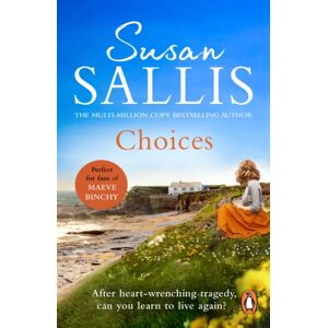 Transworld Publishers Ltd Choices : A Heart-Warming And Uplifting Page Turner Set In The West Country You’ll Never Forget…