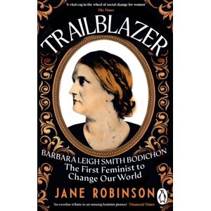 Transworld Publishers Ltd Trailblazer : The First Feminist To Change Our World