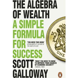 Transworld Publishers Ltd The Algebra Of Wealth : A Simple Formula For Success