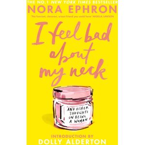 Transworld Publishers Ltd I Feel Bad About My Neck : And Other Thoughts On Being A Woman