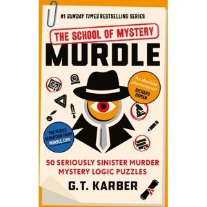 Profile Books Ltd Murdle: The School Of Mystery: The Sunday Times selling Series : 50 Seriously Sinister Murder Mystery Logic Puzzles (Book 4)