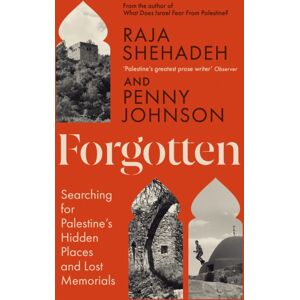 Profile Books Ltd Forgotten : Searching For Palestine’s Hidden Places And Lost Memorials