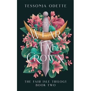 Bonnier Books Ltd To Wear A Fae Crown : The Sizzling Sequel To The Fae Romantasy, To Carve A Fae Heart