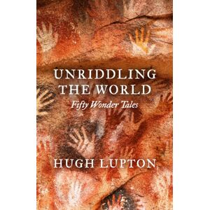 Wilton Square Books Unriddling The World : Fifty Wonder Tales