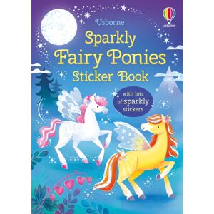 Usborne Publishing Ltd Sparkly Fairy Ponies Sticker Book