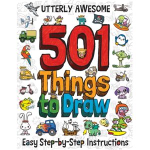 Gemini Books Group Ltd 501 Utterly Awesome Things To Draw
