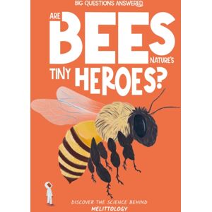 Hungry Tomato Ltd Are Bees Nature'S Tiny Heroes? : Mellitology