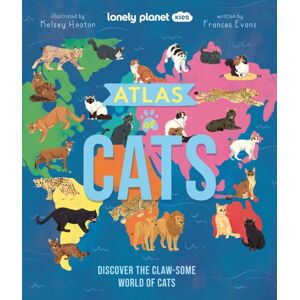 Lonely Planet Global Limited Lonely Planet Kids Atlas Of Cats : Discover 100 Amazing Domestic & Wild Cat Breeds With Stunning Illustrations, Fun Facts, Cat Senses & Global Origins