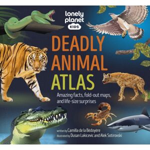 Lonely Planet Global Limited Lonely Planet Kids Deadly Animal Atlas : Amazing Facts, Fold-Out Maps, And Life-Size Surprises