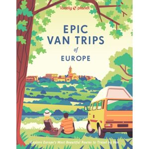 Lonely Planet Global Limited Lonely Planet Epic Van Trips Of Europe : Explore Europe’s Most Beautiful Routes To Travel By Campervan