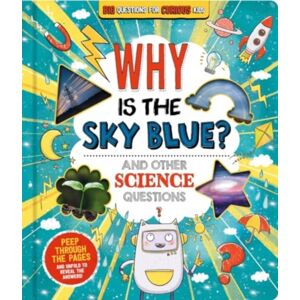 Bonnier Books Ltd Why Is The Sky Blue? (And Other Science Questions)