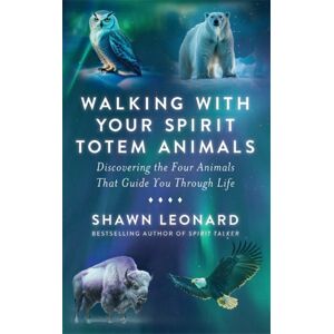 Hay House UK Ltd Walking With Your Spirit Totem Animals : Discovering The Four Animals That Guide You Through Life