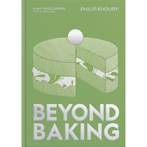 Quadrille Publishing Ltd Beyond Baking : Plant-Based Baking For A Era