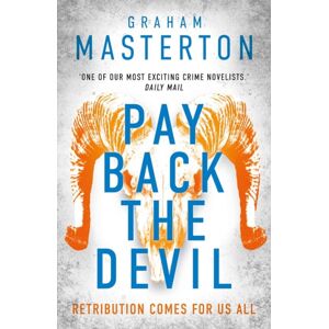 Bloomsbury Publishing PLC Pay Back The Devil : The Brand Gripping And Gritty Thriller For 2025, An Unmissable Must-Read Dark Detective Series
