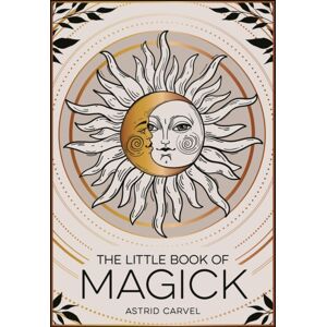 Octopus Publishing Group The Little Book Of Magick : An Introduction To Spells, Witchcraft And The Occult
