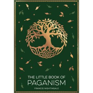 Octopus Publishing Group The Little Book Of Paganism : A Modern Introduction To Ancient Spiritual Practices