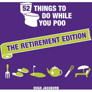 Octopus Publishing Group 52 Things To Do While You Poo: The Retirement Edition : Hilarious Puzzles, Activities And Trivia To Keep You Occupied: A Funny Bathroom Activity Book For Retirees