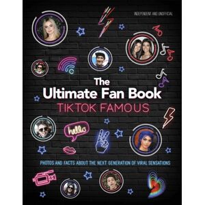 Headline Publishing Group Tiktok Famous - The Ultimate Fan Book : Includes 50 Tiktok Superstars And Much, Much More