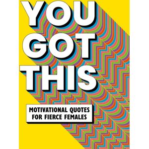 Headline Publishing Group You Got This : Motivational Quotes For Fierce Females