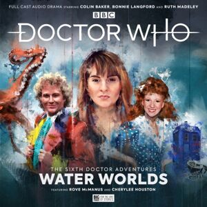 Big Finish Productions Ltd Doctor Who - The Sixth Doctor Adventures: Volume One - Water Worlds