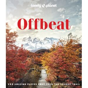 Lonely Planet Global Limited Lonely Planet Offbeat : 100 Alternative Travel Experiences For Adventurers Seeking Peaceful, Lesser-Known Destinations – Insider Tips, Stunning Photography & Local Impact