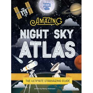 Lonely Planet Global Limited Lonely Planet Kids The Amazing Night Sky Atlas