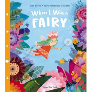 Flying Eye Books When I Was A Fairy